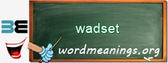 WordMeaning blackboard for wadset